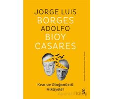 Kısa ve Olağanüstü Hikayeler - Adolfo Bioy Casares - Everest Yayınları