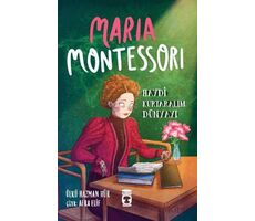 Maria Montessori - Haydi Kurtaralım Dünyayı 3 - Ülkü Hazman Hür - Timaş Çocuk