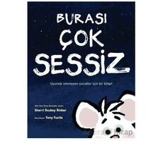 Burası Çok Sessiz - Sherri Duskey Rinker - Martı Çocuk Yayınları