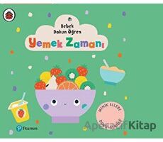 Yemek Zamanı - Bebek Dokun Öğren - Kolektif - Pearson Çocuk Kitapları