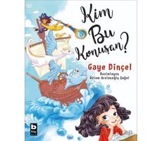 Kim Bu Konuşan? - Gaye Dinçel - Bilgi Yayınevi