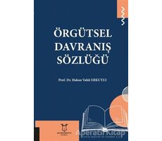 Örgütsel Davranış Sözlüğü - Hakan Vahit Erkutlu - Akademisyen Kitabevi