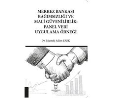 Merkez Bankası Bağımsızlığı ve Mali Güvenilirlik: Panel Veri Uygulama Örneği