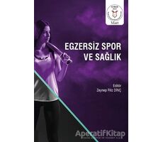 Egzersiz Spor ve Sağlık - Zeynep Filiz Dinç - Akademisyen Kitabevi