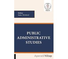 Public Administrative Studies (AYBAK 2020 Mart) - Sefer Yılmaz - Akademisyen Kitabevi