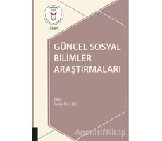 Güncel Sosyal Bilimler Araştırmaları - Sadık Erol Er - Akademisyen Kitabevi