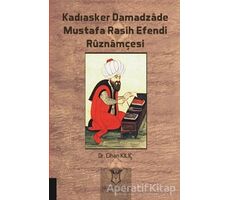 Kadıasker Damadzade Mustafa Rasih Efendi Ruznamçesi - Cihan Kılıç - Akademisyen Kitabevi