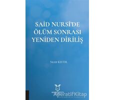 Said Nursi’de Ölüm Sonrası Yeniden Diriliş - Nezip Kıstır - Akademisyen Kitabevi