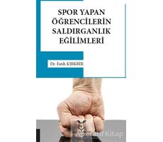 Spor Yapan Öğrencilerin Saldırganlık Eğilimleri - Fatih Kırkbir - Akademisyen Kitabevi