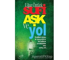 Sufi Aşk ve Yol - Uğur Öztürk - Şira Yayınları