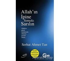 Allahın İpine Sımsıkı Sarılın - Serhat Ahmet Tan - Şira Yayınları