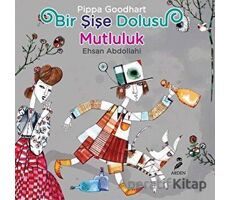 Bir Şişe Dolusu Mutluluk - Pippa Goodhard - Arden Yayınları