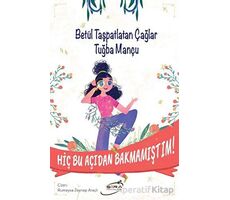 Hiç Bu Açıdan Bakmamıştım - Tuğba Mançu - Şira Yayınları