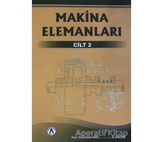 Makina Elemanları 2. Cilt - Erdem Koç - Akademisyen Kitabevi