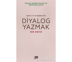 Diyalog Yazmak : Radyo, TV ve Sinema İçin - Rib Davis - Altıkırkbeş Yayınları