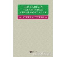 Bir Kadının Yaşamından Yirmi Dört Saat - Stefan Zweig - Altıkırkbeş Yayınları