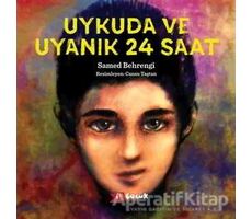 Uykuda ve Uyanık 24 Saat - Samed Behrengi - Altıkırkbeş Yayınları