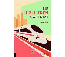 Bir Hızlı Tren Macerası - Burhan Yetkil - Akademisyen Kitabevi
