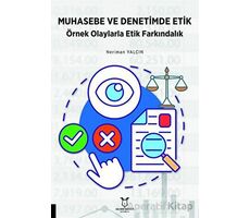 Muhasebe ve Denetimde Etik Örnek Olaylarla Etik Farkındalık - Neriman Yalçın - Akademisyen Kitabevi