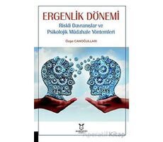 Ergenlik Dönemi Riskli Davranışlar ve Psikolojik Müdahale Yöntemleri