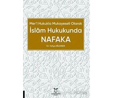 Mer’i Hukukla Mukayeseli Olarak İslâm Hukukunda Nafaka - Yahya Bilginer - Akademisyen Kitabevi