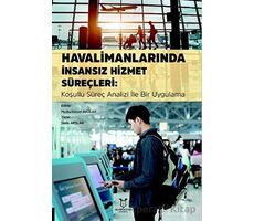 Havalimanlarında İnsansız Hizmet Süreçleri: Koşullu Süreç Analizi ile Bir Uygulama