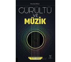 Gürültü ve Müzik - İlhan Sami Özulu - Akademisyen Kitabevi