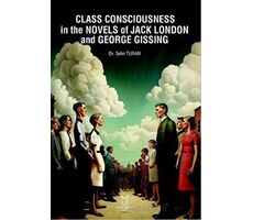 Class Consciousness in the Novels of Jack London and George Gissing