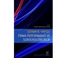 Sermaye Yapısı, Firma Performansı ve Sürdürülebilirlik