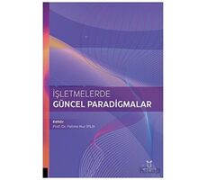 İşletmelerde Güncel Paradigmalar - Fatma Nur İplık - Akademisyen Kitabevi