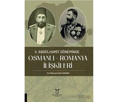 II. Abdülhamit Döneminde Osmanlı - Romanya İlişkileri - Mehmet Fatih Sansa - Akademisyen Kitabevi