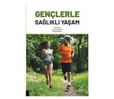 Gençerle Sağlıklı Yaşam - Kolektif - Akademisyen Kitabevi