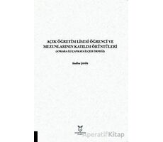 Açık Öğretim Lisesi Öğrenci ve Mezunlarının Katılım Örüntüleri - Bediha Şahin - Akademisyen Kitabevi