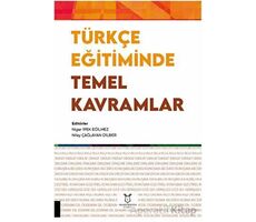 Türkçe Eğitiminde Temel Kavramlar - Kolektif - Akademisyen Kitabevi