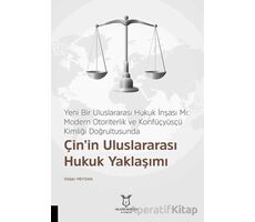 Yeni Bir Uluslararası Hukuk İnşası Mı: Modern Otoriterlik ve Konfüçyüsçü Kimliği Doğrultusunda Çin’i