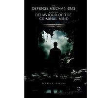 The Defense Mechanisms and The Behaviour of The Criminal Mind - Derya Oruç - Akademisyen Kitabevi