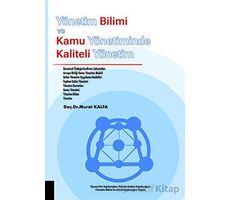 Yönetim Bilimi ve Kamu Yönetiminde Kaliteli Yönetim - Murat Kalfa - Akademisyen Kitabevi