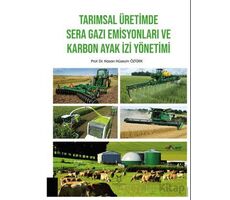 Tarımsal Üretimde Sera Gazı Emisyonları ve Karbon Ayak İzi Yönetimi