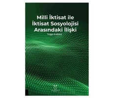 Milli İktisat ile İktisat Sosyolojisi Arasındaki İlişki - Tolga Kabaş - Akademisyen Kitabevi