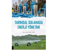 Tarımsal Sulamada Enerji Yönetimi - Hasan Hüseyin Öztürk - Akademisyen Kitabevi