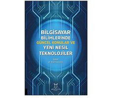 Bilgisayar Bilimlerinde Güncel Konular ve Yeni Nesil Teknolojiler