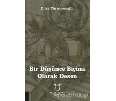 Bir Düşünce Biçimi Olarak Desen - Dilek Türkmenoğlu - Akademisyen Kitabevi