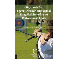 Okçularda Sırt Egzersizlerinin Bırakıştaki Emg Aktivitelerine Ve Performansa Etkisi