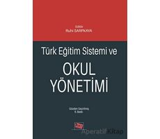 Türk Eğitim Sistemi ve Okul Yönetimi - Pınar Yengin Sarpkaya - Anı Yayıncılık