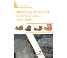 Silifke Kalesi Kazısı Tütün Lüleleri (2011-2019) - Halil Sözlü - Akademisyen Kitabevi