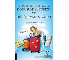 Sürdürülebilir Turizmde: Dönüşümsel Turizm ve Dönüşümsel Seyahat