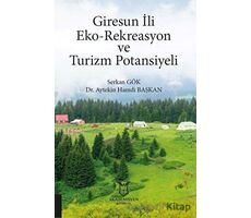 Giresun İli Eko-Rekreasyon ve Turizm Potansiyeli - Serkan Gök - Akademisyen Kitabevi