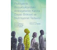 Psikiyatrik Bozukluklardaki Anksiyetenin Kanıta Dayalı Bitkisel ve Nutrisyonel Tedavisi