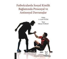 Futbolcularda Sosyal Kimlik Bağlamında Prososyal ve Antisosyal Davranışlar