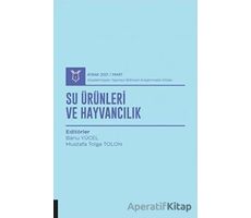 Su Ürünleri ve Hayvancılık (AYBAK 2021 Mart) - Mustafa Tolga Tolon - Akademisyen Kitabevi